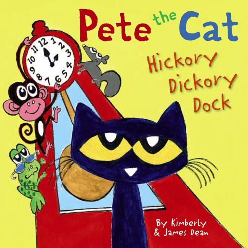 Pete the Cat: Hickory Dickory Dock by Kimberly and James Dean ...