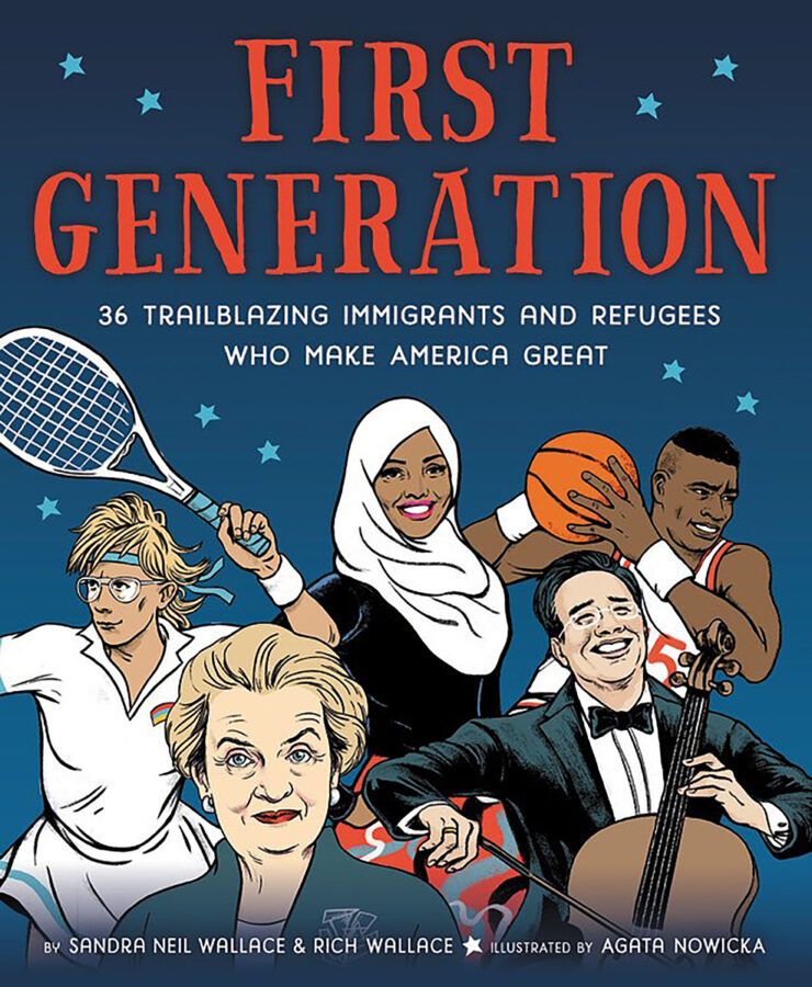 First Generation: 36 Trailblazing Immigrants and Refugees Who Make America  Great by Rich Wallace and Sandra Neil Wallace (Paperback)