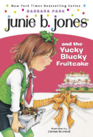 Junie B. Jones® and the Yucky Blucky Fruitcake