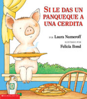 Si le das un panqueque a una cerdita (If You Give a Pig a Pancake)