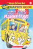 The Magic School Bus&reg; Chapter Book #12: Amazing Magnetism