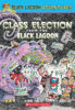 Black Lagoon&reg; Adventures #3: The Class Election from the Black Lagoon&reg;