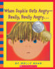 When Sophie Gets Angry&mdash;Really, Really Angry&hellip;