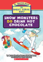 The Bailey School Kids® Jr. Chapter Book #9: Snow Monsters Do Drink Hot Chocolate