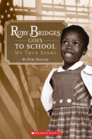 Ruby Bridges Goes to School: My True Story