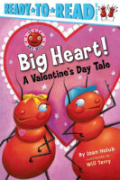 Ant Hill: Big Heart! A Valentine's Day Tale
