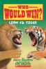 Who Would Win?® Lion vs. Tiger