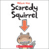 Scaredy Squirrel