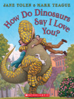 How Do Dinosaurs Say I Love You?