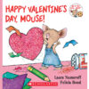 Happy Valentine’s Day, Mouse! An If You Give...Book™