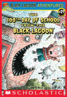 Black Lagoon® Adventures #21: The 100th Day of School from the Black Lagoon