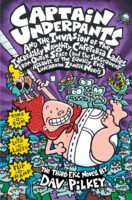 Captain Underpants and the Invasion of the Incredibly Naughty Cafeteria Ladies from Outer Space (and the Subsequent Assault of the Equally Evil Lunchroom Zombie Nerds)