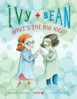 Ivy + Bean #7: What’s the Big Idea?