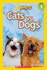 National Geographic Kids™: Cats vs. Dogs (Level 3 Reader)