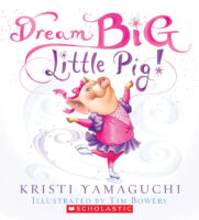 Dream Big Little Pig!