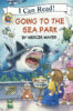 Little Critter&reg;: Going to the Sea Park (Pre-reader)