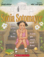 Sonia Sotomayor: A Judge Grows in the Bronx