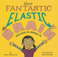 Your Fantastic Elastic Brain