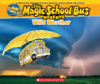 The Magic School Bus&reg; Presents: Wild Weather