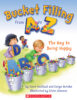 Bucket Filling from A to Z: The Key to Being Happy