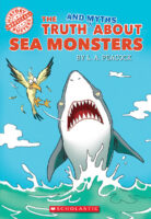 The Truth (and Myths) About Sea Monsters