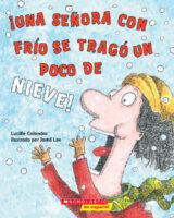 ¡Una se&#241;ora con frío se tragó un poco de nieve! (There Was a Cold Lady Who Swallowed Some Snow!)