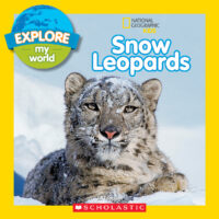 National Geographic Kids™ Explore My World: Snow Leopards