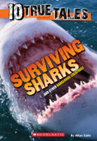 10 True Tales: Surviving Sharks and Other Dangerous Creatures