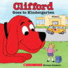 Clifford&reg; Goes to Kindergarten