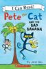 Pete the Cat and the Bad Banana