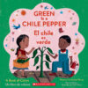 El chile es verde: Un libro de colores / Green Is a Chile Pepper: A Book of Colors