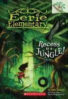 Eerie Elementary #3: Recess Is a Jungle!