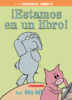 Elefante y Cerdita: ¡Estamos en un libro! (Elephant & Piggie: We Are in a Book!)