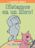 Elefante y Cerdita: ¡Estamos en un libro! (Elephant & Piggie: We Are in a Book!)