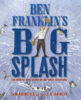 Ben Franklin's Big Splash