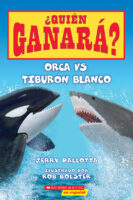 ¿Quién ganará?® Orca vs. tiburón blanco (<i>Who Would Win?® Killer Whale vs. Great White Shark</i>)