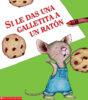 Si le das una galletita a un ratón (If You Give a Mouse a Cookie)