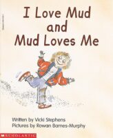I Love Mud and Mud Loves Me