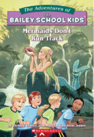 The Adventures of the Bailey School Kids®: Mermaids Don’t Run Track