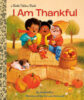 I Am Thankful: A Little Golden Book®