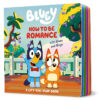 Bluey: How to Be Romance with Bluey and Bingo: A Lift-the-Flap Book