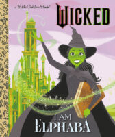Wicked: I Am Elphaba: A Little Golden Book®