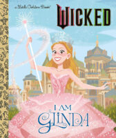 Wicked: I Am Glinda: A Little Golden Book®