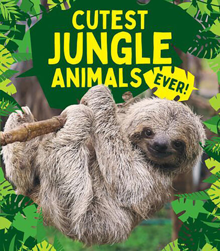 Cutest Jungle Animals Ever! by Anna Claybourne (Paperback ...