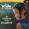 Raya and the Last Dragon: The Guardian of the Dragon Gem