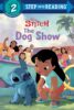 Stitch: The Dog Show (Level 2 Reader)