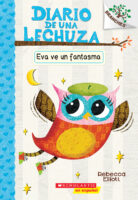 Diario de una lechuza: Eva ve un fantasma (Owl Diaries: Eva Sees a Ghost)