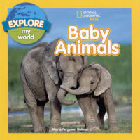 National Geographic Kids™ Explore My World: Baby Animals