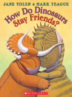 How Do Dinosaurs Stay Friends?