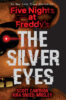 Five Nights at Freddy&rsquo;s&trade;: The Silver Eyes
